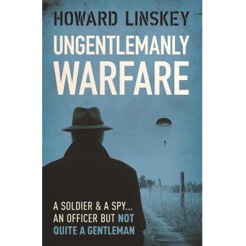Ungentlemanly Warfare by Howard Linskey