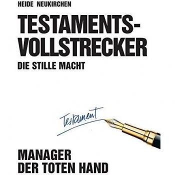 Testamentsvollstrecker: Die stille Macht