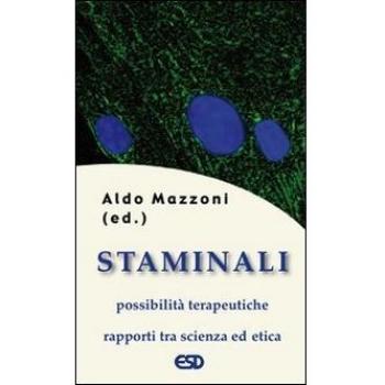 Staminali. Possibilità terapeutiche. Rapporti tra scienza ed etica