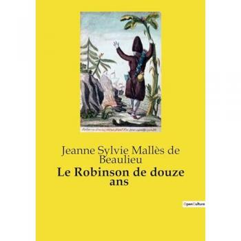 Mallès de Beaulieu, Jeanne Sylvie: Le Robinson de douze ans