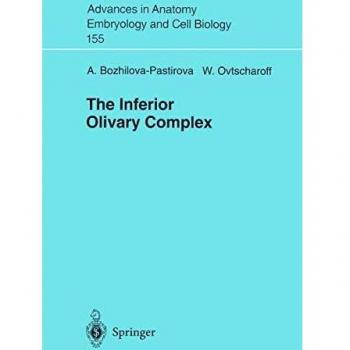 The Inferior Oilvary Complex (Advances in Anatomy, Embryology and Cell Biology (155), Band 155)