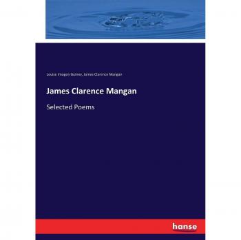 James Clarence Mangan: Selected Poems