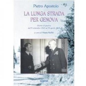 La lunga strada per Genova. Diario di guerra dal 9 settembre 1943 al 26 aprile 1945