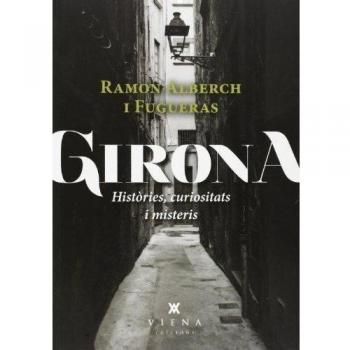 Girona: Històries, curiositats i misteris (Tapa blanda).