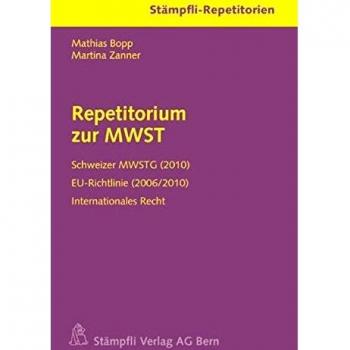 Repetitorium zur MWST: Schweizer MWSTG