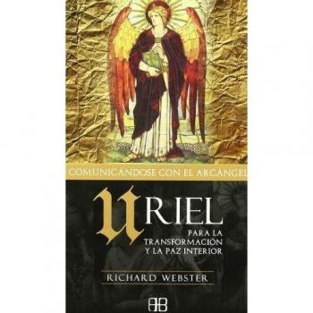 Uriel, comunicándose con el arcángel: Para la transformación y la paz interior