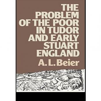 Problem of the Poor in Tudor and Early Stuart England, Lancaster Pamphlets Series