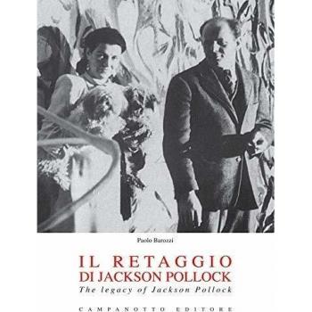 Il retaggio di Jackson Pollock-The legacy of Jackson Pollock. Ediz. bilingue