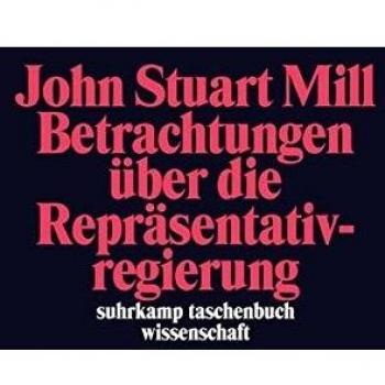 Betrachtungen über die Repräsentativregierung (suhrkamp taschenbuch wissenschaft)