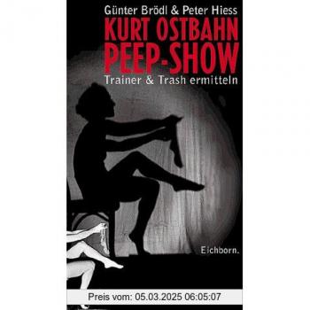 Kurt Ostbahn, Peep-Show oder Das Geheimnis der toten Tänzerin