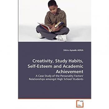 Creativity Study Habits Self-Esteem and Academic Achievement