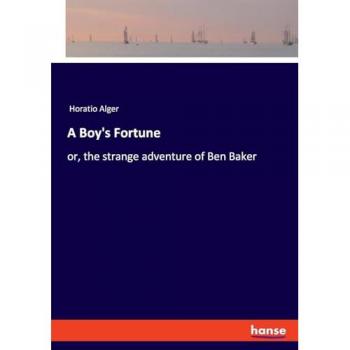 Alger, Horatio: A Boy's Fortune