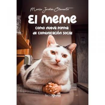 El meme como nueva forma de comunicación social (Tapa blanda con solapas).