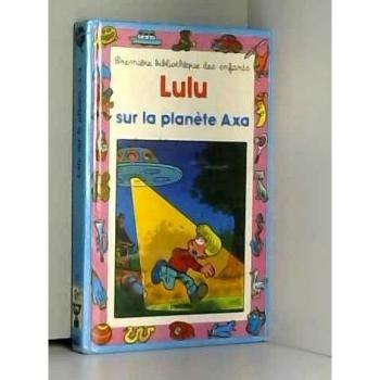 Lulu sur la planete axa (Mini Club)