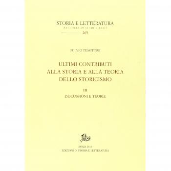 Ultimi contributi alla storia e alla teoria dello storicismo. Discussioni e teorie (Vol. 3)