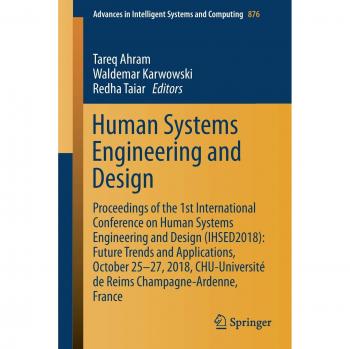 Human Systems Engineering and Design: Proceedings of the 1st International Conference on Human Systems Engineering and Design