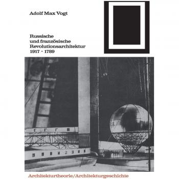 Vogt, Adolf M. Bauwelt Fundamente, Bd.92, Russische Und Französische Revolutions-Architektur 1917, 1789
