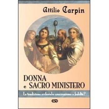 Donna e sacro ministero. La tradizione ecclesiale: anacronismo o fedeltà?