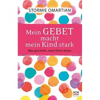 Mein Gebet macht mein Kind stark