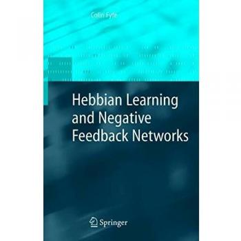 Hebbian Learning and Negative Feedback Networks (Advanced Information and Knowledge Processing)