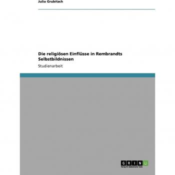 Die religiösen Einflüsse in Rembrandts Selbstbildnissen
