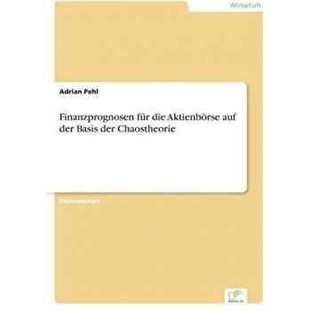 Finanzprognosen für die Aktienbörse auf der Basis der Chaostheorie
