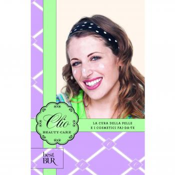 Beauty care. La cura della pelle e i cosmetici fai-da-te