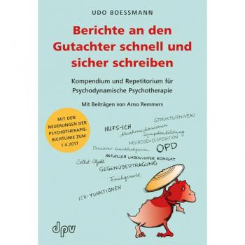 Udo Boessmann Berichte An Den Gutachter Schnell Und Sicher Schreiben: Kompendium Und Repetitorium Für Psychodynamische Psychotherapie Mit Begleitendem Internet-Programm