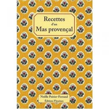 Recettes d'un Mas Provencal : 50 recettes de cuisine de Provence
