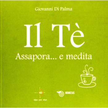 Il tè. Assapora e medita