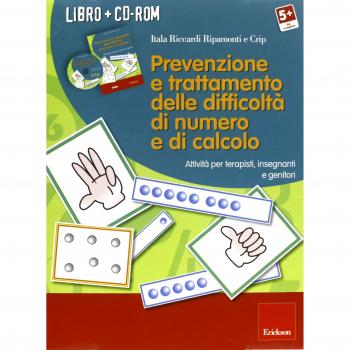 Prevenzione e trattamento delle difficoltà di numero e di calcolo. Attività per terapisti, insegnanti e genitori. Con CD-ROM