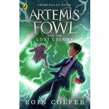 Artemis Fowl and the Lost Colony: Eoin Colfer