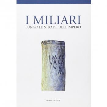 I miliari lungo le strade dell'impero. Atti del Convegno