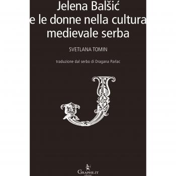 Jelena Balsic e le donne nella cultura medievale serba