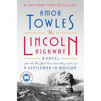 The Lincoln Highway, by Amor Towles