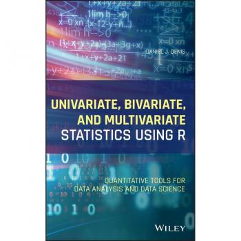Univariate, Bivariate, and Multivariate Statistics Using R: Quantitative Tools for Data Analysis and Data Science EPUB