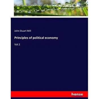 Principles of political economy: Vol.1