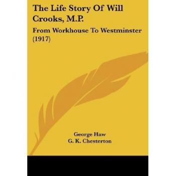 The Life Story Of Will Crooks M.P.