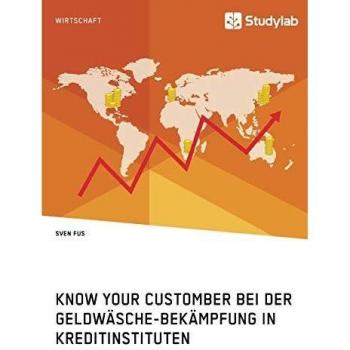 Know Your Customer bei der Geldwäsche-Bekämpfung in Kreditinstituten