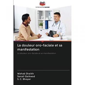 La douleur oro-faciale et sa manifestation: La douleur oro-faciale et sa manifestation