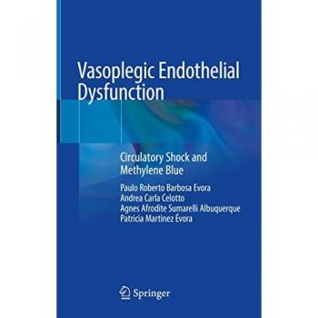 Vasoplegic Endothelial Dysfunction: Circulatory Shock and Methylene Blue