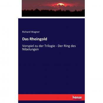 Das Rheingold: Vorspiel zu der Trilogie