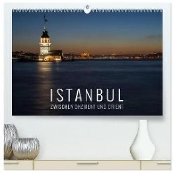 Premium Wandkalender 2024 Istanbul: Zwischen Okzident und Orient