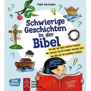 Schwierige Geschichten in der Bibel: Was wir dazu wissen müssen