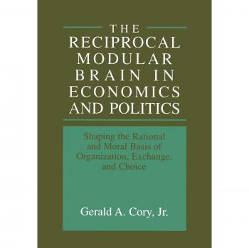 The Reciprocal Modular Brain in Economics and Politics