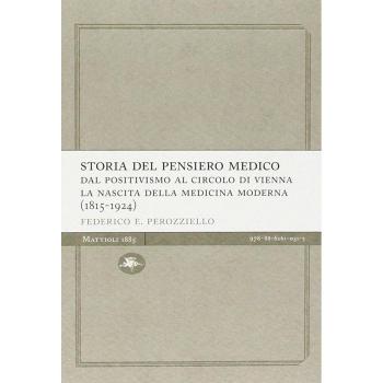 Storia del pensiero medico. Dal positivismo al circolo di Vienna. La nascita della medicina moderna