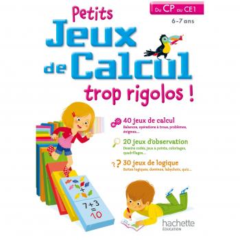 Petits jeux de calcul trop rigolos ! : Du CP au CE1
