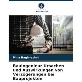 Bauingenieur Ursachen und Auswirkungen von Verzögerungen bei Bauprojekten
