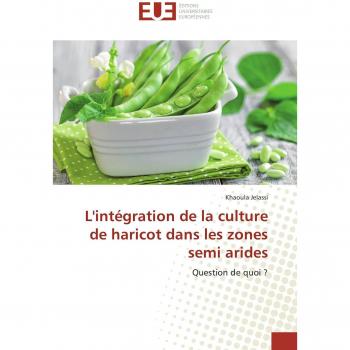 L'intégration de la culture de haricot dans les zones semi arides: Question de quoi ? (Omn.Univ.Europ.)