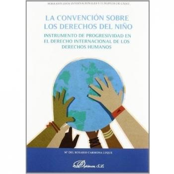 La convención sobre los derechos del niño: Instrumento de progresividad en el derecho internacional de los derechos humanos (Tapa blanda).